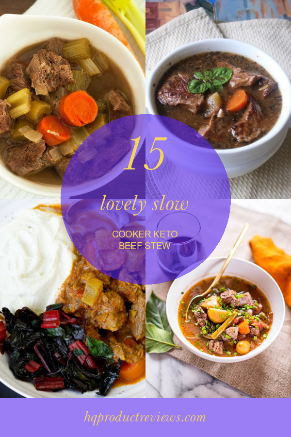 15 Lovely Slow Cooker Keto Beef Stew Best Product Reviews
